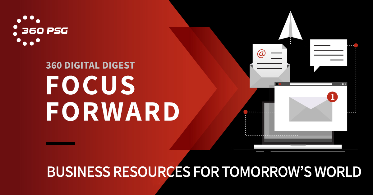 360 Digital Digest Focus Forward Business Resources